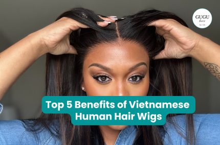 Top 5 Benefits of Vietnamese Human Hair Wigs