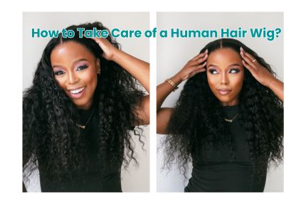 How to Take Care of a Human Hair Wig?