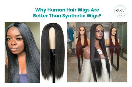 Why Human Hair Wigs Are Better Than Synthetic Wigs?