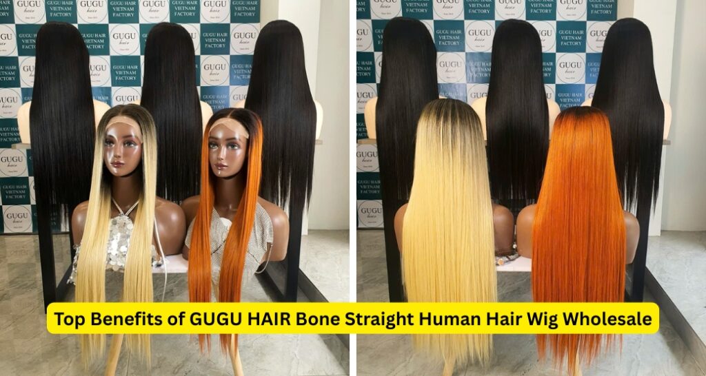 Top Benefits of GUGU HAIR Bone Straight Human Hair Wig Wholesale 17 Top Benefits of GUGU HAIR Bone Straight Human Hair Wig Wholesale