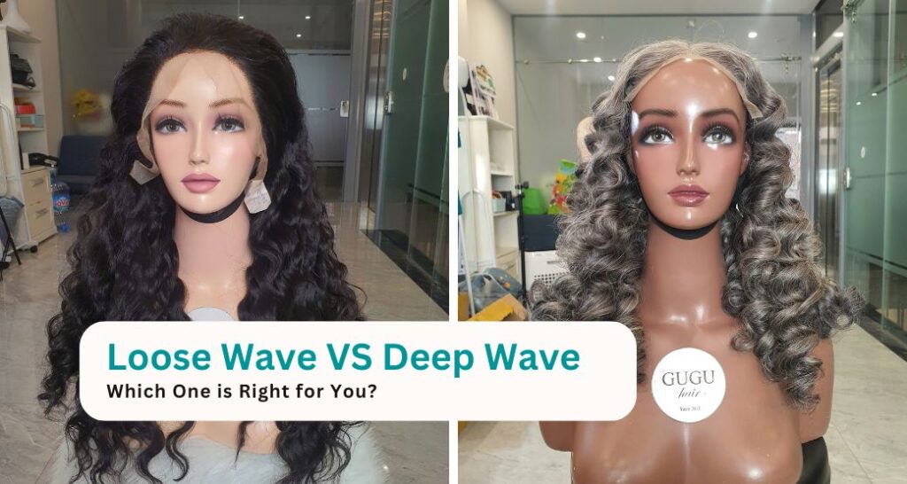 Loose Wave vs Deep Wave: Which One is Right for You? GUGU HAIR 1 Loose Wave vs Deep Wave