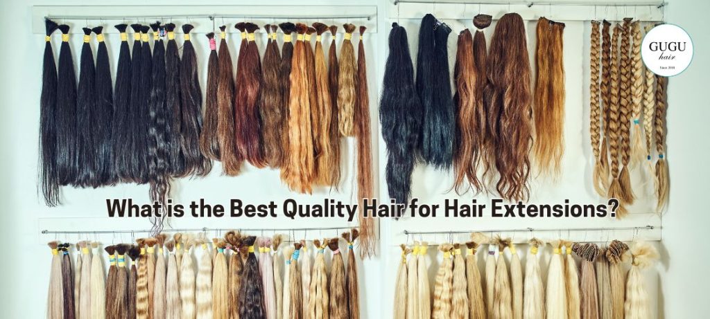 What is the Best Quality Hair for Hair Extensions? 31 What is the Best Quality Hair for Hair Extensions?