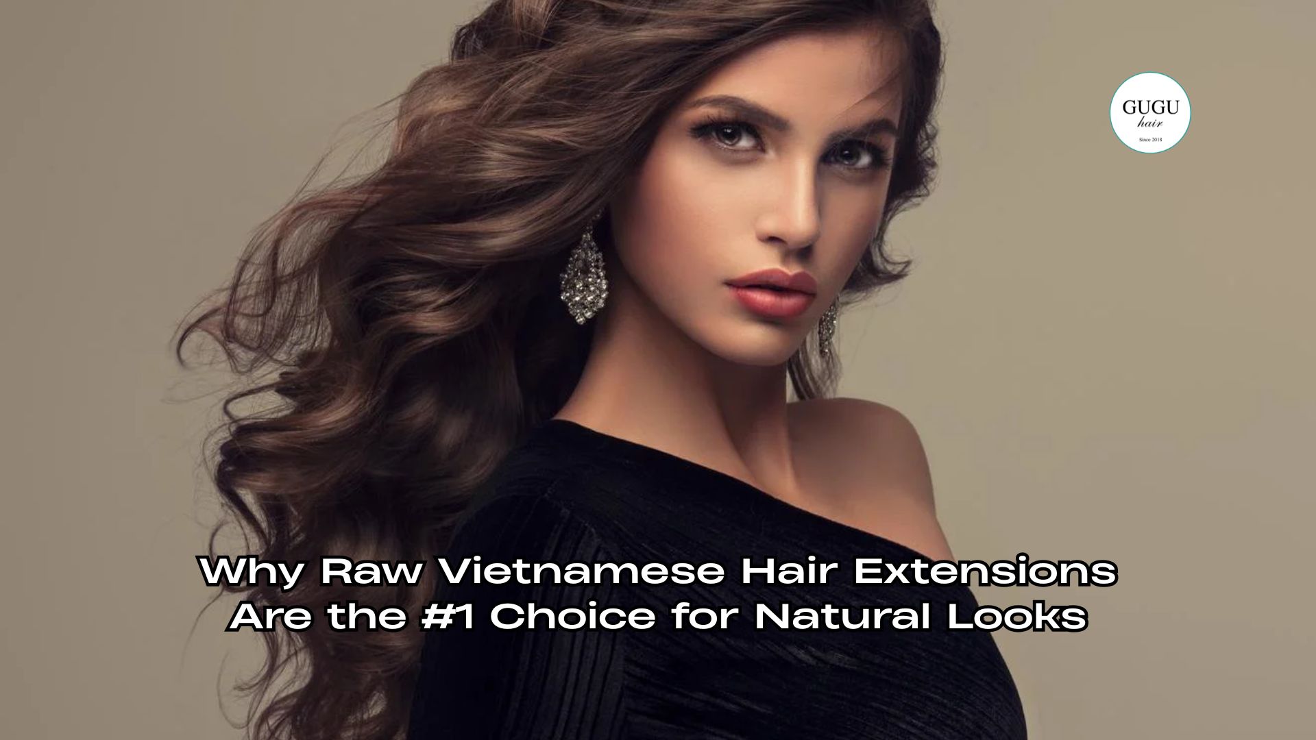 Why Raw Vietnamese Hair Extensions Are the #1 Choice for Natural Looks