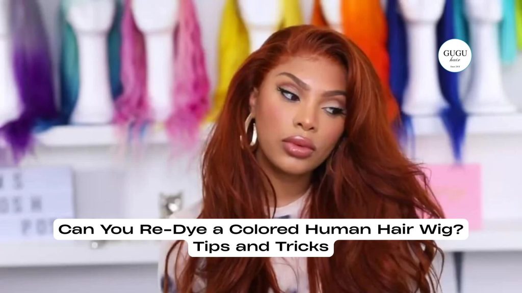 Can You Re-Dye a Colored Human Hair Wig? Tips and Tricks 82 Can You Re-Dye a Colored Human Hair Wig? Tips and Tricks