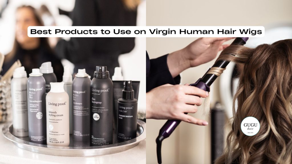 Best Products to Use on Virgin Human Hair Wigs 10 Best Products to Use on Virgin Human Hair Wigs
