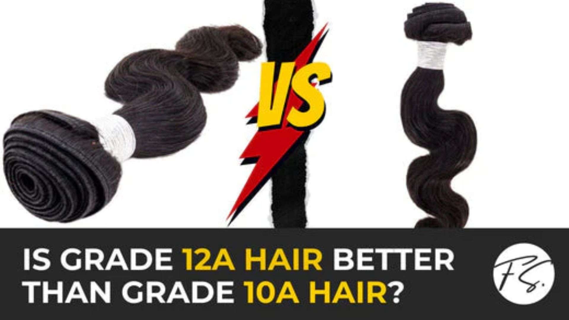 Iss grade 12A hair better than grade 10a hair