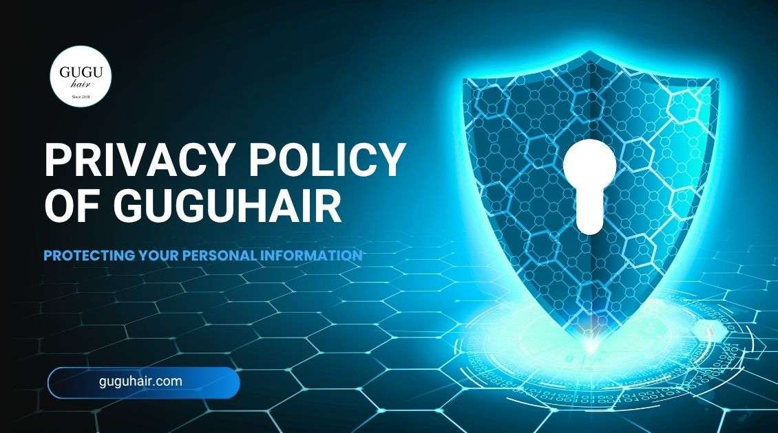 Privacy Policy of GUGUHAIR.