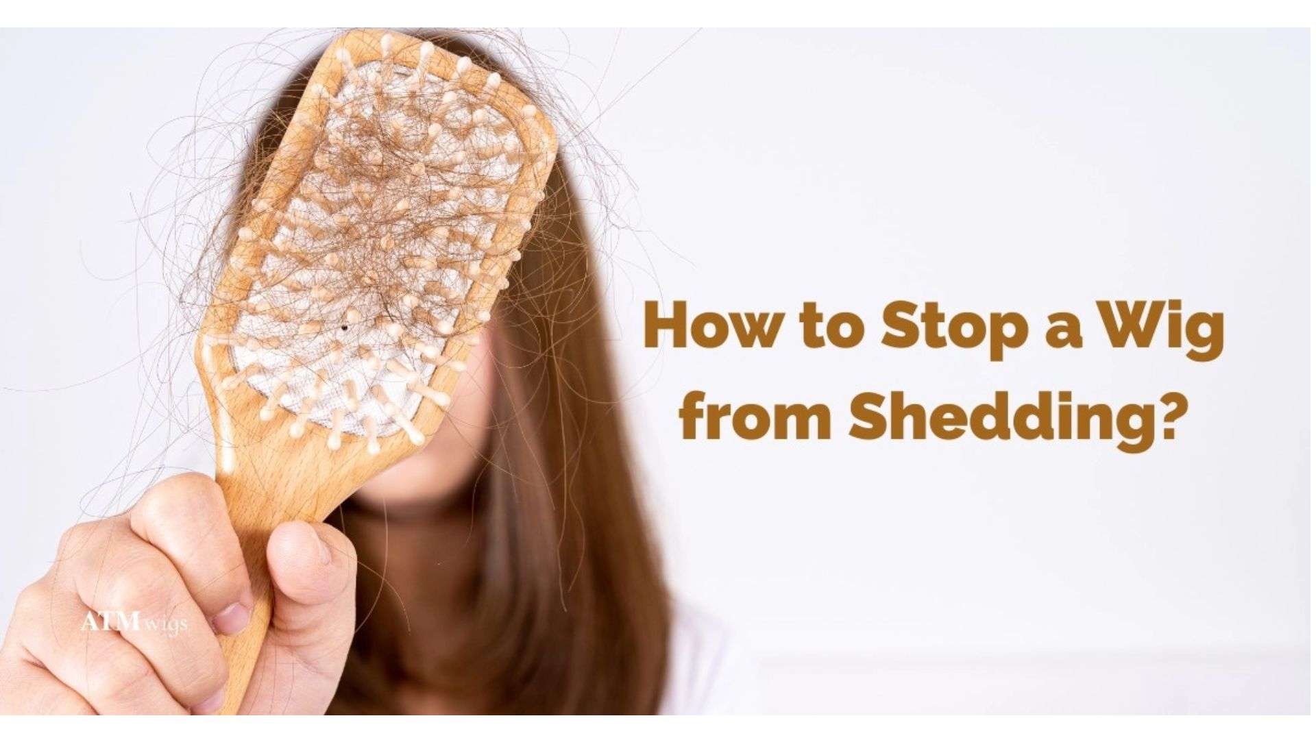 Tips to Prevent Wig Shedding