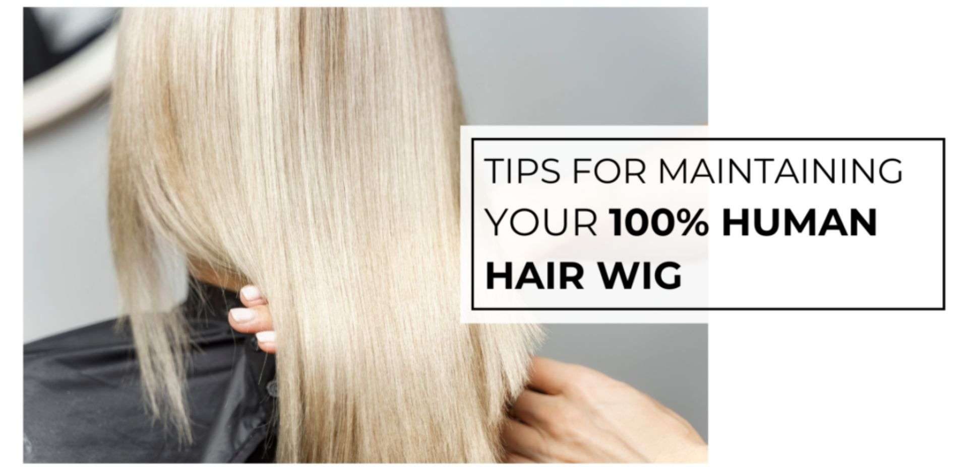 Top Wig Collections for Black Women – Natural Looks, Bold Confidence 7 tip for maintaining your 100% human hair wig