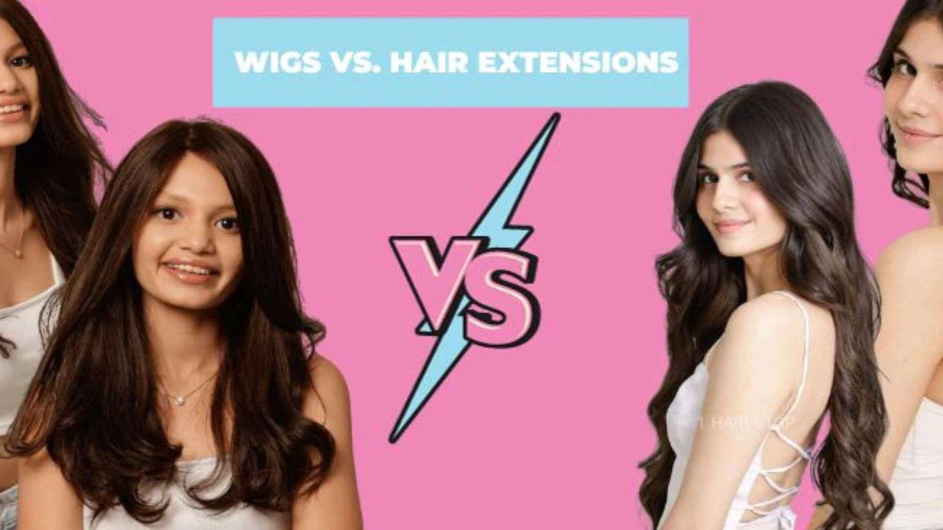 Should You Wear a Wig Instead of Hair Extensions? 3 wigs vs hair extensions