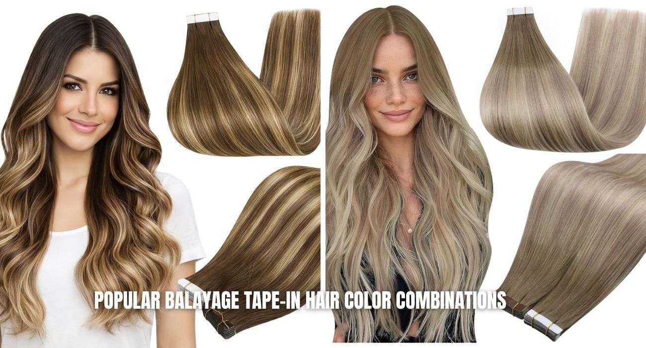 Balayage Tape-In Hair Extensions: A Guide to Natural-Looking Dimension 1 Popular Balayage Tape In Hair Color Combinations