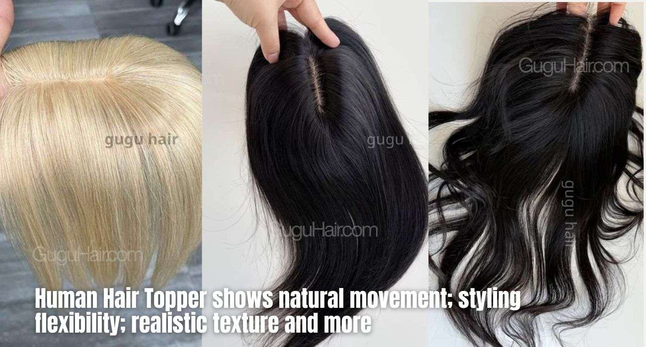 Human Hair Toppers for Women: A Complete Guide 6 Human Hair Topper shows natural movement; styling flexibility; realistic texture and more