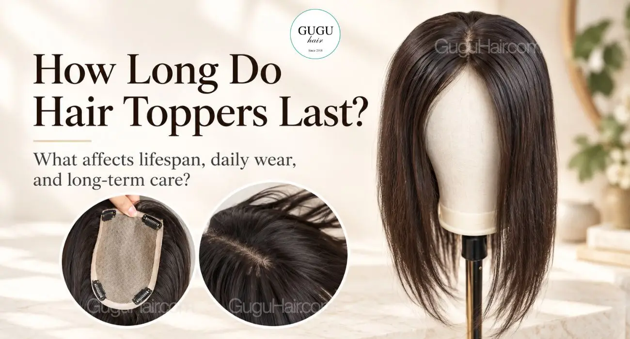 Vietnamese Hair Factory | Human Hair Manufacturer | GUGU HAIR 156 How long do hair topper last?